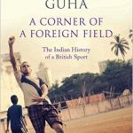 a-corner-of-a-foreign-field-the-indian-history-of-a-british-sport