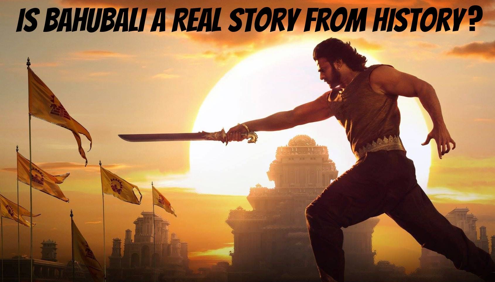 Is Bahubali a Real Story from History