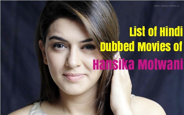 Hindi Dubbed Movies Of Hansika Motwani