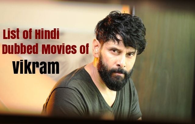 Hindi Dubbed Movies Of Vikram