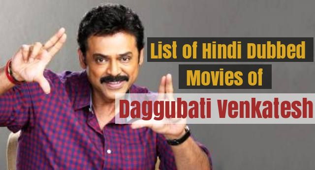 Hindi Dubbed Movies of Daggubati Venkatesh
