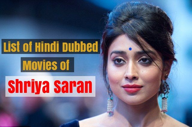 Hindi Dubbed Movies of Shriya Saran