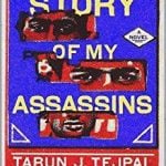 Tarun Tejpal - The Story of My Assassins