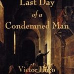 The Last Day of a Condemned Man by Victor Hugo