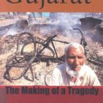 Gujarat: The making of a tragedy