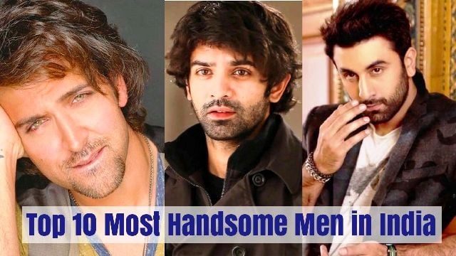 Top 10 Most Handsome Men in India