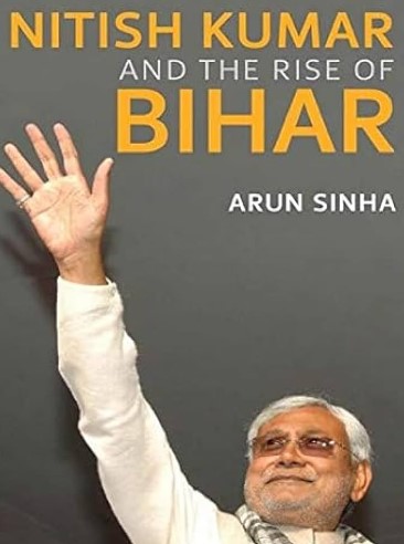 The cover of the book titled 'Nitish Kumar and The Rise of Bihar' by Arun Sinha