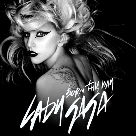 Lady Gaga's album- "Born This Way"