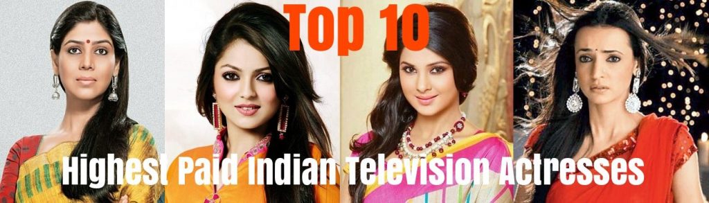 Top 10 Highest Paid Indian Television Actresses 2017 (Female ...