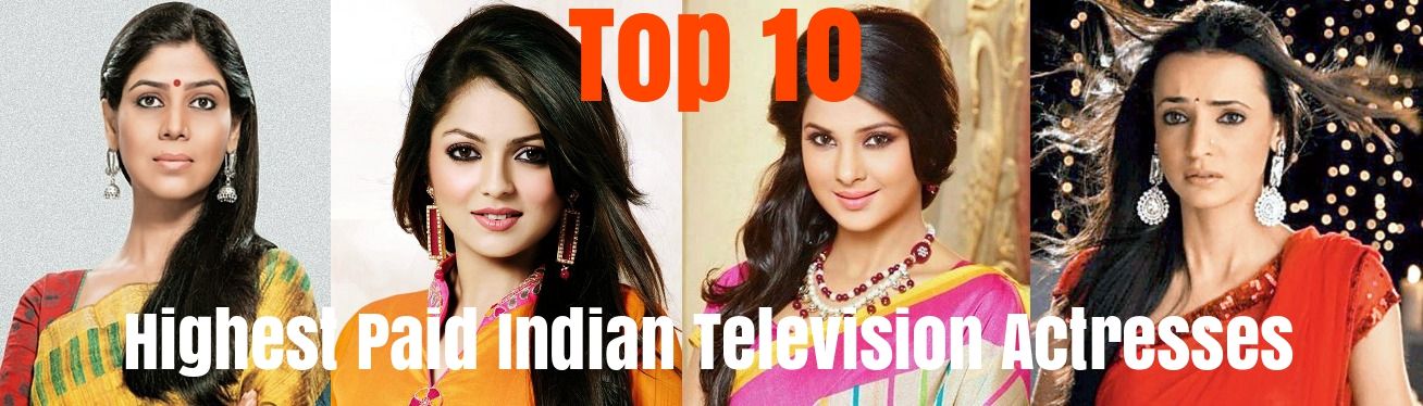 Top 10 Highest Paid Indian Television Actresses 2017 (Female