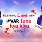 Pyar Tune Kya Kiya Season 7