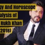 Astrology & Horoscope Analysis of Shah Rukh Khan (2018)