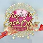 Made For Each Other 2: Couples, Contestants, Anchor & Elimination Details