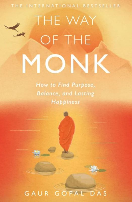 Gaur Gopal Das' The Way of the Monk: The Four Steps to Peace, Purpose and Lasting Happiness' (2020)