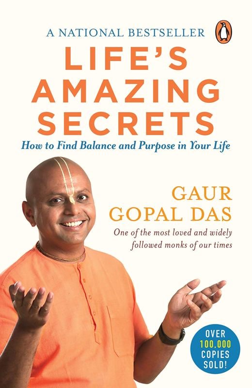 'Life's Amazing Secrets: How to Find Balance and Purpose in Your Life' (2018) - a book by Gaur Gopal Das