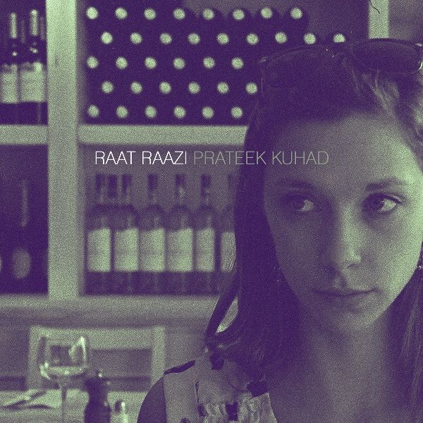 Prateek Kuhad's EP- Raat Raazi