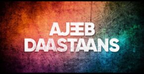 Ajeeb Daastaans