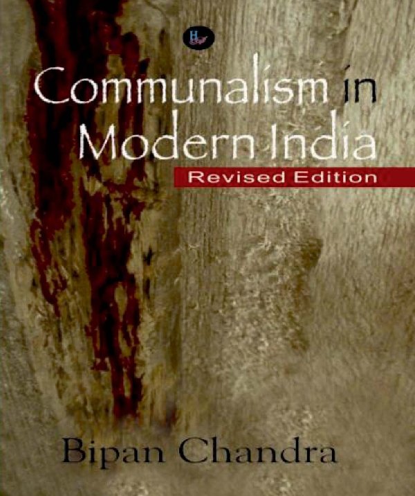 Communalism in Modern India (1984) by Bipan Chandra