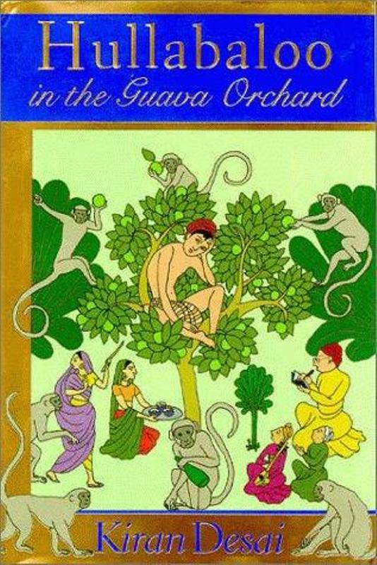 Kiran Desai's novel, Hullabaloo in the Guava Orchard