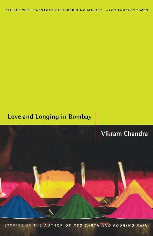 Love and Longing in Bombay - Stories by Vikram Chandra