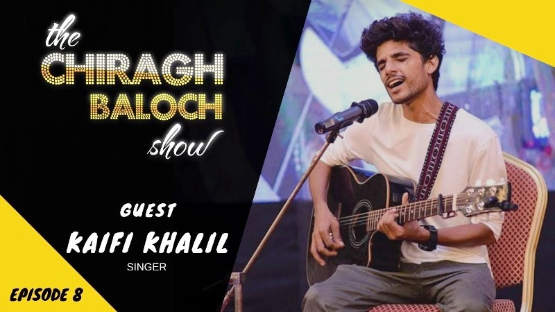 Kaifi Khalil in The Chiragh Baloch Show (2019)
