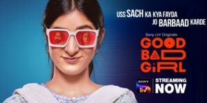 Good Bad Girl (SonyLIV) Actors, Cast & Crew » StarsUnfolded