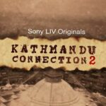 Kathmandu Connection Season 2 (SonyLIV) Actors, Cast & Crew