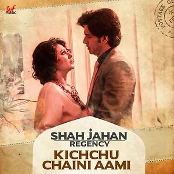 A poster of the Bengali song Kichchu Chaini Ami from the film Shah Jahan Regency (2018)