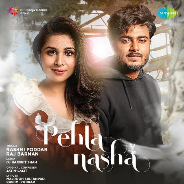 Poster of the song 'Pehla Nasha' by Rashmi Poddar and Raj Barman
