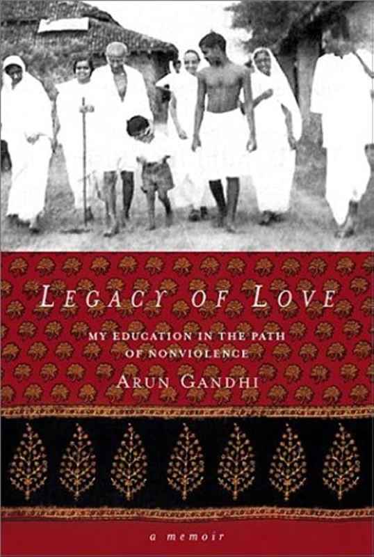 Poster of the 2003 book 'Legacy of Love - My Education in the Path of Nonviolence' by Arun Manilal Gandhi