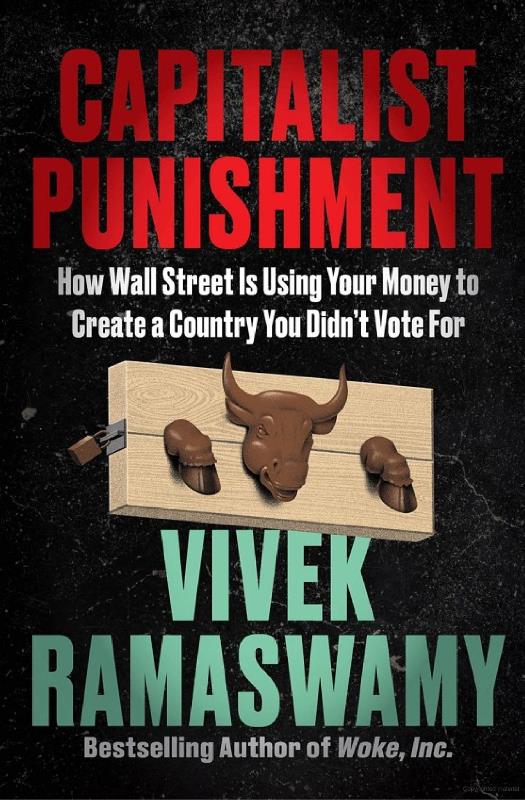 Cover of the 2023 book 'Capitalist Punishment - How Wall Street Is Using Your Money to Create a Country You Didn’t Vote For'