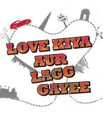 Love Kiya Aur Lag Gayi Poster