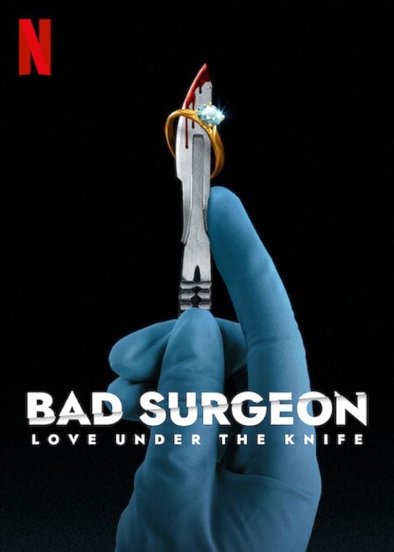 Poster of the 2023 Netflix documentary 'Bad Surgeon - Love Under the Knife'