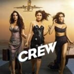 Crew (Film) Actors, Cast & Crew