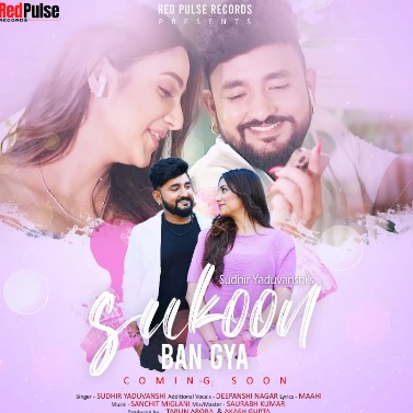 Sudhir Yaduvanshi on the poster of the song Sukoon Ban Gya