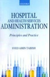 Syed Amin Tabish's Hospital and Health Services Administration: Principles and Practice