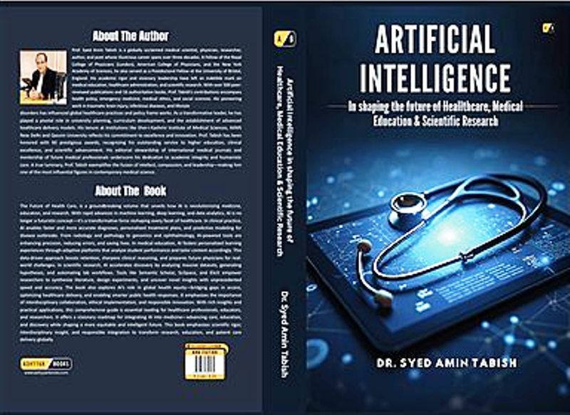Syed Amin Tabish's book Artificial Intelligence: In Shaping the Future of Healthcare, Medical Education & Scientific Research