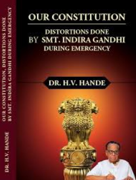 Our Constitution: Distortions Done By Smt. Indira Gandhi During Emergency