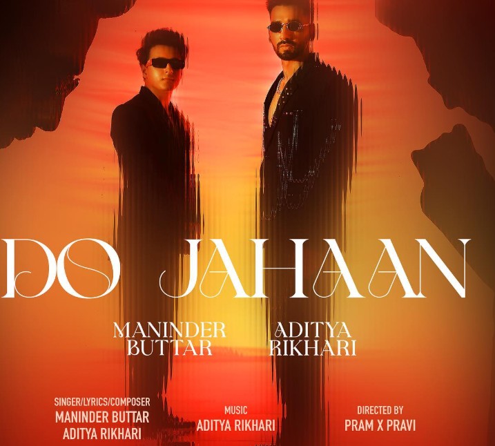 Aditya Rikhari with Maninder Buttar on the poster of the song Do Jahaan